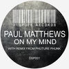 Thumbnail for the Paul Matthews - On My Mind link, provided by host site