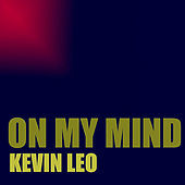Thumbnail for the Kevin Leo - On My Mind link, provided by host site