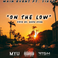 Thumbnail for the Main Event - ON THE LOW link, provided by host site