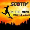 Thumbnail for the Scotty - On the Move (Take Me Away) [Remixes] link, provided by host site
