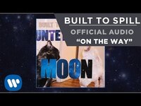 Thumbnail for the Built to Spill - On The Way link, provided by host site