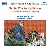 Thumbnail for the Unicorn Ensemble - On the Way to Bethlehem: Music of the Medieval Pilgrim link, provided by host site