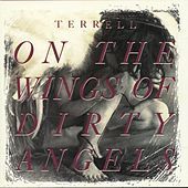 Thumbnail for the Terrell - On The Wings Of Dirty Angels link, provided by host site