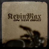 Thumbnail for the Kevin Max - On Yer Bike! link, provided by host site