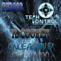 Thumbnail for the R. Cooper - Once Again IV (Tech Mix) link, provided by host site
