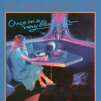 Thumbnail for the Nanci Griffith - Once In A Very Blue Moon link, provided by host site