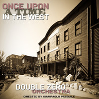 Thumbnail for the Double Zero Orchestra - Once Upon a Time in the West ("C'era una volta il West " The Music of Ennio Morricone) link, provided by host site