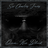 Thumbnail for the Sir Charles Jones - Once Was Blind link, provided by host site