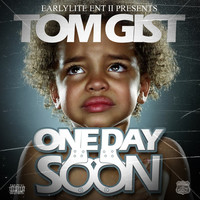 Thumbnail for the Tom Gist - One Day Soon link, provided by host site