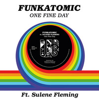 Thumbnail for the Funkatomic - One Fine Day (Funkatomic Mix) link, provided by host site