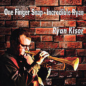 Thumbnail for the Ryan Kisor - One Finger Snap - Incredible Ryan link, provided by host site