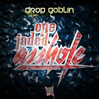 Thumbnail for the Drop Goblin - One Jaded Asshole link, provided by host site