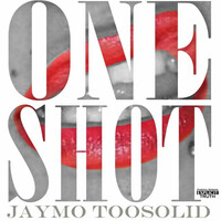 Thumbnail for the Jaymo Toosolid - One Shot link, provided by host site