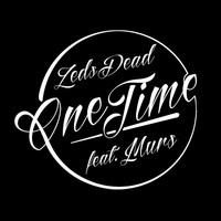 Thumbnail for the Zeds Dead - One Time link, provided by host site
