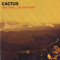 Thumbnail for the Cactus - One Way...Or Another link, provided by host site