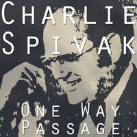 Thumbnail for the Charlie Spivak - One Way Passage link, provided by host site