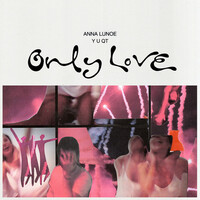 Thumbnail for the Anna Lunoe - Only Love link, provided by host site