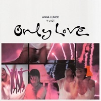 Thumbnail for the Anna Lunoe - Only Love link, provided by host site