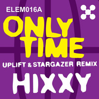 Thumbnail for the Hixxy - Only Time (Uplift & Stargazer Remix) link, provided by host site