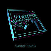 Thumbnail for the Shift K3Y - Only You link, provided by host site