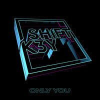 Thumbnail for the Shift K3Y - Only You link, provided by host site