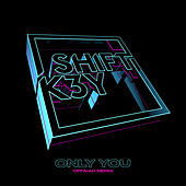 Thumbnail for the Shift K3Y - Only You (OFFAIAH Radio Edit) link, provided by host site