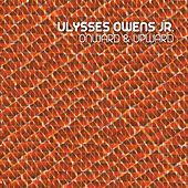 Thumbnail for the Ulysses Owens Jr. - Onward & Upward link, provided by host site