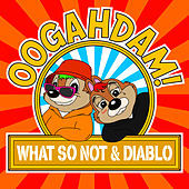Thumbnail for the What So Not - Oogahdam! link, provided by host site