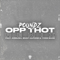 Thumbnail for the Poundz - Opp Thot (Remix) link, provided by host site