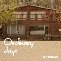 Thumbnail for the Dickpunks - Ordinary Days link, provided by host site