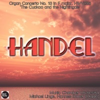 Thumbnail for the Michael Linge - Organ Concerto No. 13 'The Cuckoo and the Nightingale' in F major, HWV295 : I. Larghetto - II. Allegro - III. Larghetto - IV. Allegro link, provided by host site