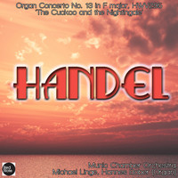 Thumbnail for the Hannes Bober - Organ Concerto No. 13 'The Cuckoo and the Nightingale' in F major, HWV295 : I. Larghetto - II. Allegro - III. Larghetto - IV. Allegro link, provided by host site