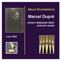 Thumbnail for the Marcel Dupré - Organ Masterpieces: Marcel Dupré Recital (Live, 1953) link, provided by host site