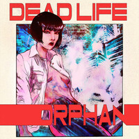 Thumbnail for the DEADLIFE - Orphan link, provided by host site