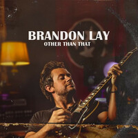 Thumbnail for the Brandon Lay - Other Than That link, provided by host site