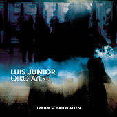 Thumbnail for the Luis Junior - Otro Ayer link, provided by host site