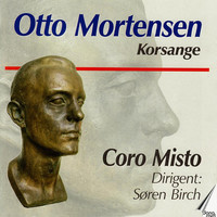 Thumbnail for the Coro Misto - Otto Mortensen: Songs for Choir link, provided by host site