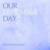 Thumbnail for the Nadim Naaman - Our December Day link, provided by host site