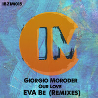 Thumbnail for the Giorgio Moroder - Our Love (Eva Be Remixes) link, provided by host site