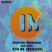 Thumbnail for the Giorgio Moroder - Our Love (Eva Be Remixes) link, provided by host site