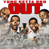 Thumbnail for the Yung Getta Dro - Out link, provided by host site