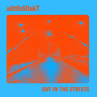 Thumbnail for the Autodidakt - Out in the Streets link, provided by host site
