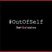 Thumbnail for the Darris Robins - Out of Self link, provided by host site