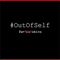 Thumbnail for the Darris Robins - Out of Self link, provided by host site