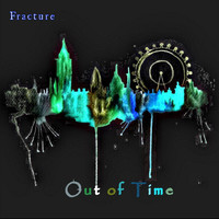 Thumbnail for the Fracture - Out of Time link, provided by host site