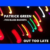 Thumbnail for the Patrick Green - Out too Late link, provided by host site
