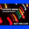 Thumbnail for the Patrick Green - Out too Late link, provided by host site
