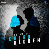 Thumbnail for the DJ Tom - Outro alguém link, provided by host site