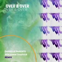 Thumbnail for the Danielle Parente - Over and Over - Benjamin Shaffer Remix link, provided by host site