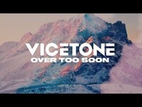 Thumbnail for the Vicetone - Over Too Soon link, provided by host site